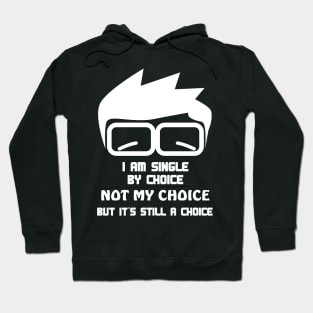 I am single by choice, not mine Hoodie